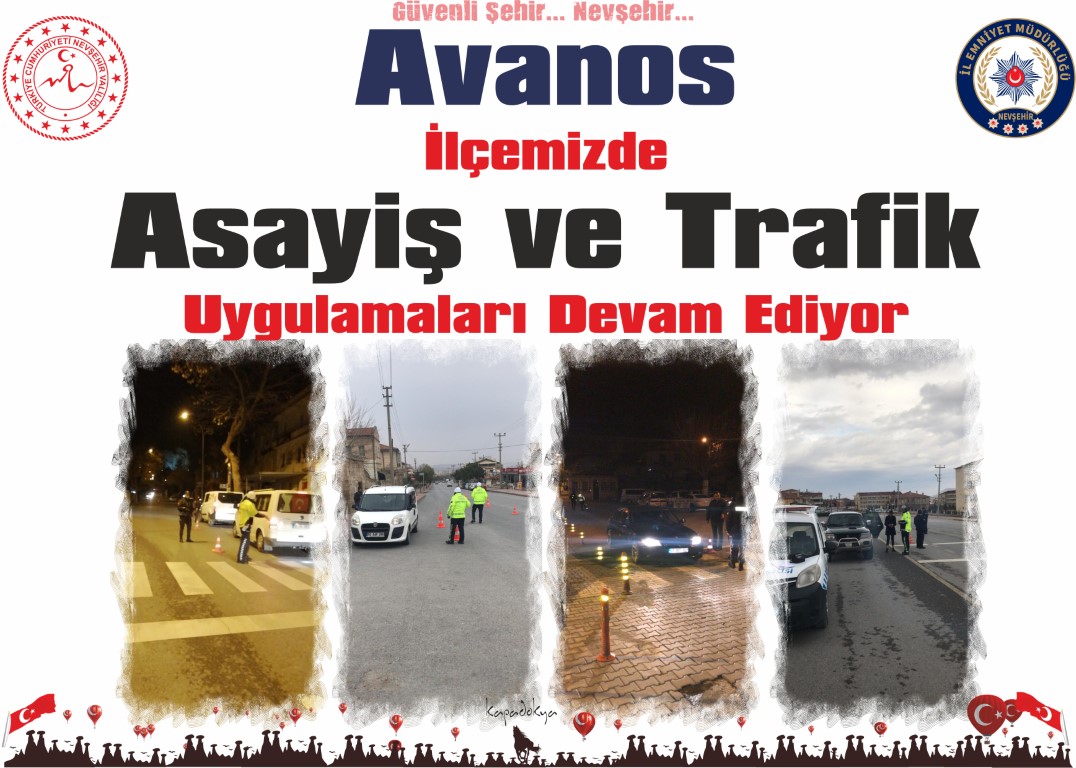 Nevşehir’in Avanos İlçesinde Asayiş ve Trafik Uygulamaları Devam Ediyor