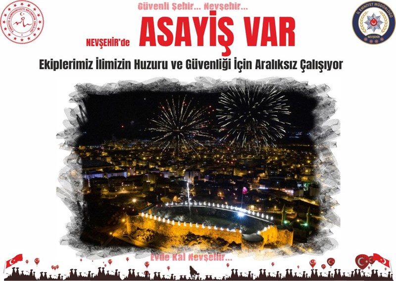 Nevşehir’de Asayiş Var, Ekiplerimiz İlimizin Huzuru ve Güvenliği İçin Aralıksız Çalışıyor