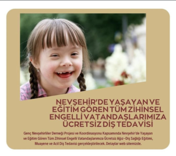 Nevşehir’de Eğitim Gören Tüm Zihinsel Engelli Vatandaşlarımıza Ücretsiz Diş Tedavisi