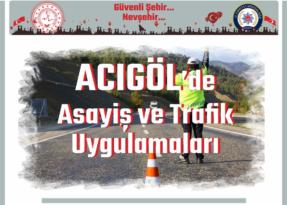 Nevşehir’in Acıgöl İlçemizde Asayiş ve Trafik Uygulamaları