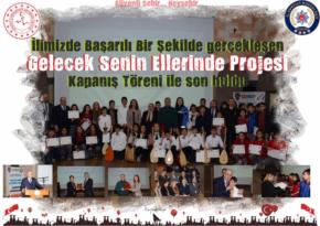 Nevşehir’de gerçekleşen Gelecek Senin Ellerinde Projesi Kapanış Töreni ile son buldu