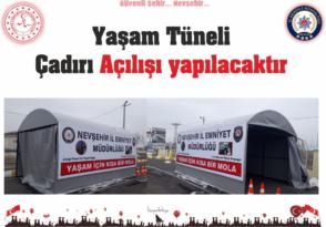 Yaşam Tüneli Çadırının Hizmete Açılışı yapılacaktır