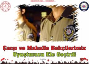 Nevşehir’de Çarşı ve Mahalle Bekçileri Tarafından Uyuşturucu Ele Geçirdi