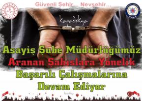 Asayiş Şube Müdürlüğümüz Aranan Şahıslara Yönelik Başarılı Çalışmalarına Devam Ediyor