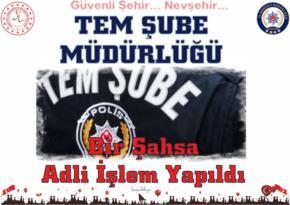 Nevşehir’de Bir Şahsa Adli İşlem Yapıldı