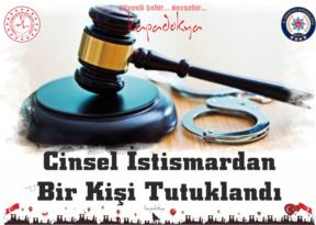 Nevşehir’de Cinsel İstismardan Bir Kişi Tutuklandı