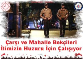 Çarşı ve Mahalle Bekçileri İlimizin Huzuru İçin Çalışıyor