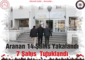 Nevşehir’de Aranan On Dört Şahıs Yakalandı Yedisi Tutuklandı