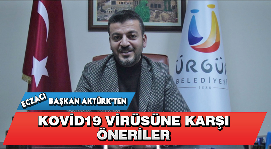 Eczacı Başkan Aktürk’ten Kovid19 virüsüne karşı öneriler