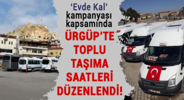 ‘Evde Kal’ Kampanyası Kapsamında Ürgüpte Dolmuş ve Otobüs Saatleri Düzenlendi