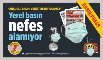 TGF’den Acı Reçete; “ANADOLU BASINI VİRÜSTEN KURTULAMAZ”