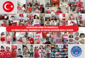 ALTINYILDIZ KREŞ VE ANAOKULU; 23 NİSAN ULUSAL EGEMENLİK VE ÇOCUK BAYRAMI KUTLU OLSUN
