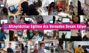 ALTINYILDIZLILAR ONLİNE EĞİTİME ARA VERMEDEN DEVAM EDİYOR