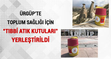 Ürgüp’te Toplum Sağlığı İçin Tıbbi Atık Kutuları Yerleştirildi