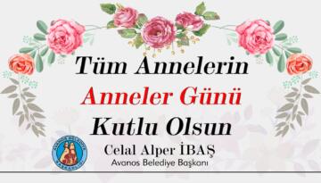 Başkan İbaş’dan Anneler Günü Mesajı