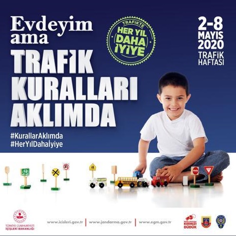 “EVDEYİM AMA TRAFİK KURALLARI AKLIMDA”, “TRAFİKTE HER YIL DAHA İYİYE”