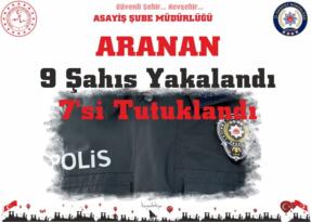 Aranan Dokuz Şahıs Yakalandı Yedisi Tutuklandı