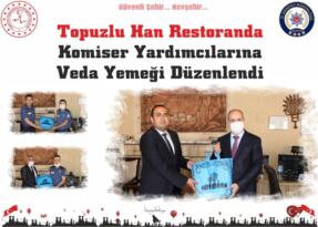 Topuzlu Han Restoranda Komiser Yardımcılarına Veda Yemeği Düzenlendi
