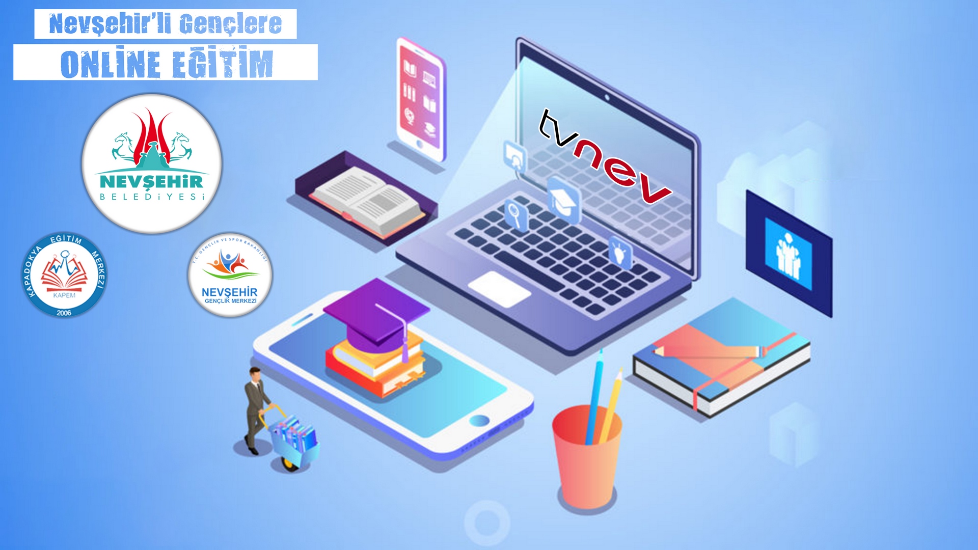 NEVŞEHİRLİ GENÇLER İÇİN ONLİNE EĞİTİM