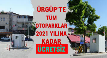 Ürgüp’te otoparklar 2021 yılına kadar ücretsiz