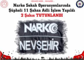 Narko Sokak Operasyonlarında  Şüpheli 11 Şahsa Adli İşlem Yapıldı