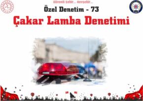 Işıklı ve Sesli Uyarı İşaretlerinin Kullanımına Yönelik Denetimler Yapıldı