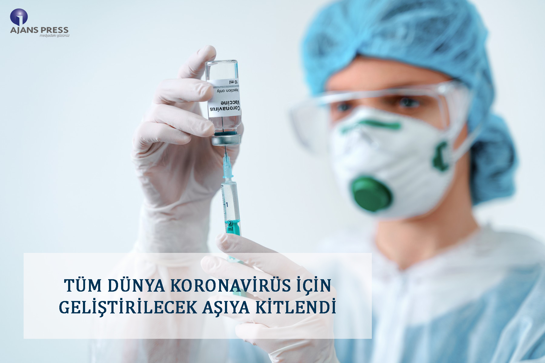 TÜM DÜNYA KORONAVİRÜS’ÜN GELİŞTİRİLECEK OLAN AŞIYA KİLİTLENDİ