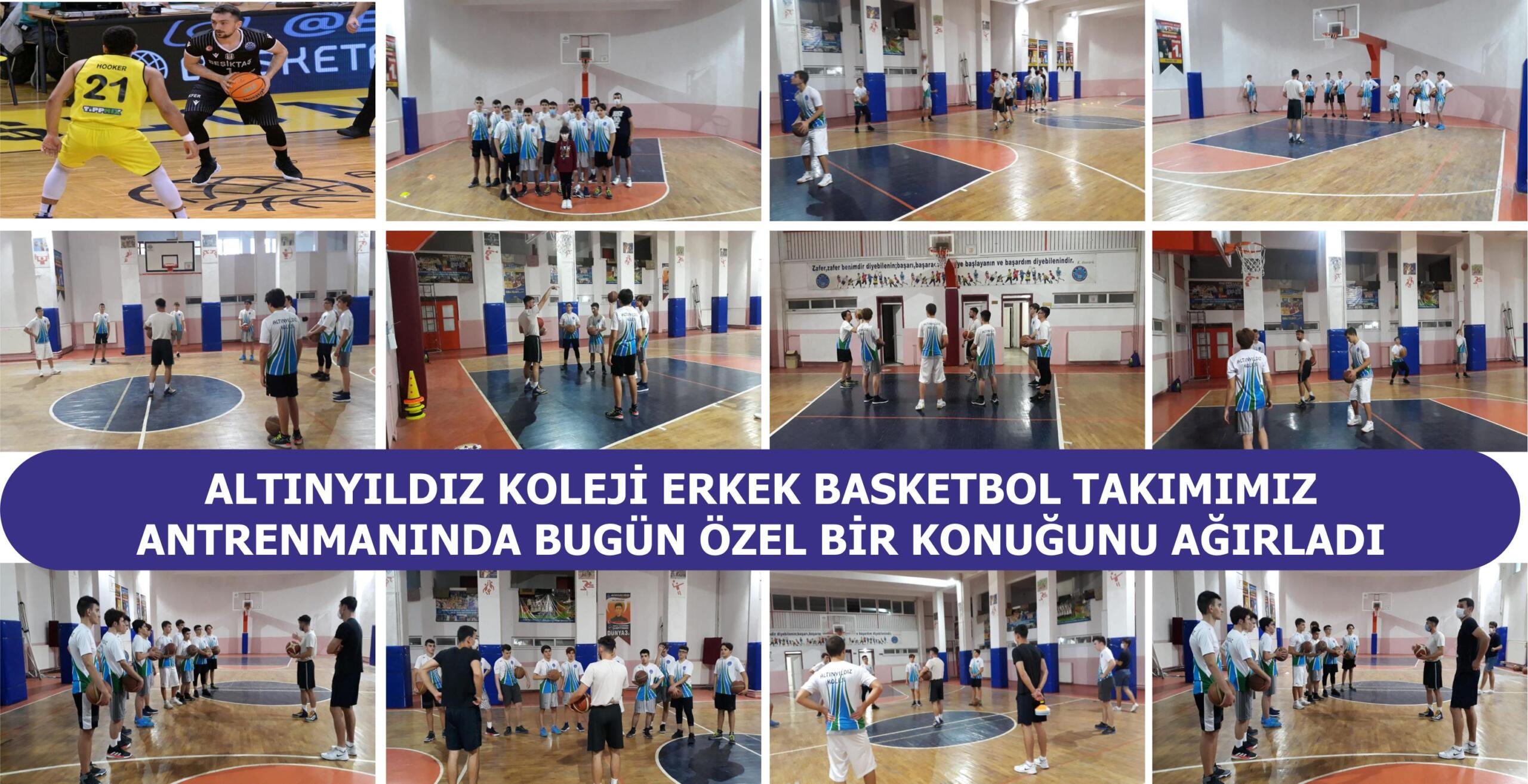 ALTINYILDIZ KOLEJİ ERKEK BASKETBOL TAKIMIMIZ ANTRENMANINDA BUGÜN ÖZEL BİR KONUĞUNU AĞIRLADI