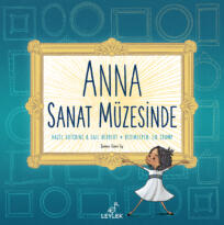 “ANNA SANAT MÜZESİNDE” KİTABI YAYIN HAYATININ YENİ ÜYESİ “LEYLEK ÇOCUK KİTAPLARI”NDAN ÇIKTI