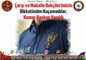 Çarşı ve Mahalle Bekçilerimizin Dikkatinden Kaçamadılar, Kumar Baskını Yapıldı