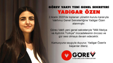 GÖREV VAKFI’NIN YENİ GENEL SEKRETERİ YADİGAR ÖZEN OLDU