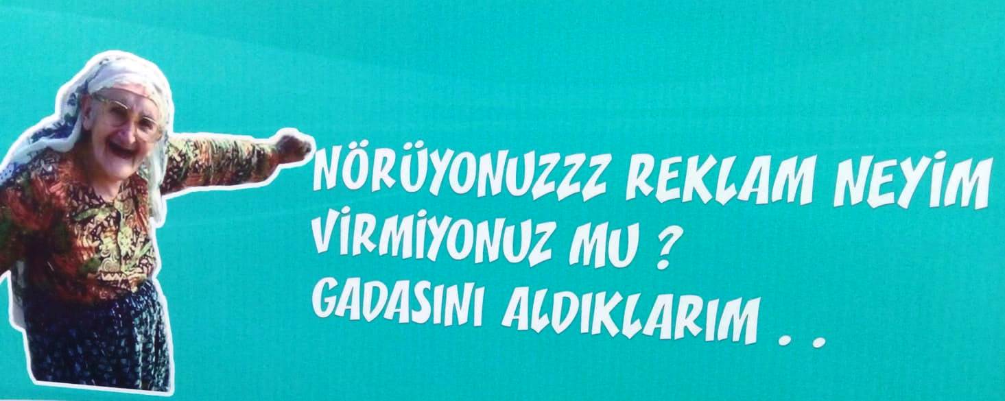 “Nörüyonuz, reklam neyim virmiyonuz mu?”
