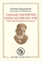 TAŞNAK PARTISI’NIN YAPACAĞI BİR ŞEY YOK (1923 Parti Konferansı’na Rapor)