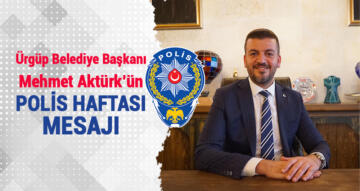 Ürgüp Belediye Başkanı Aktürk’ün Polis Haftası Mesajı