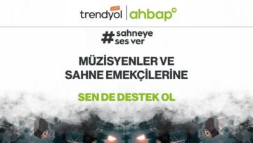 Trendyol ve Ahbap sahneye ses veriyor