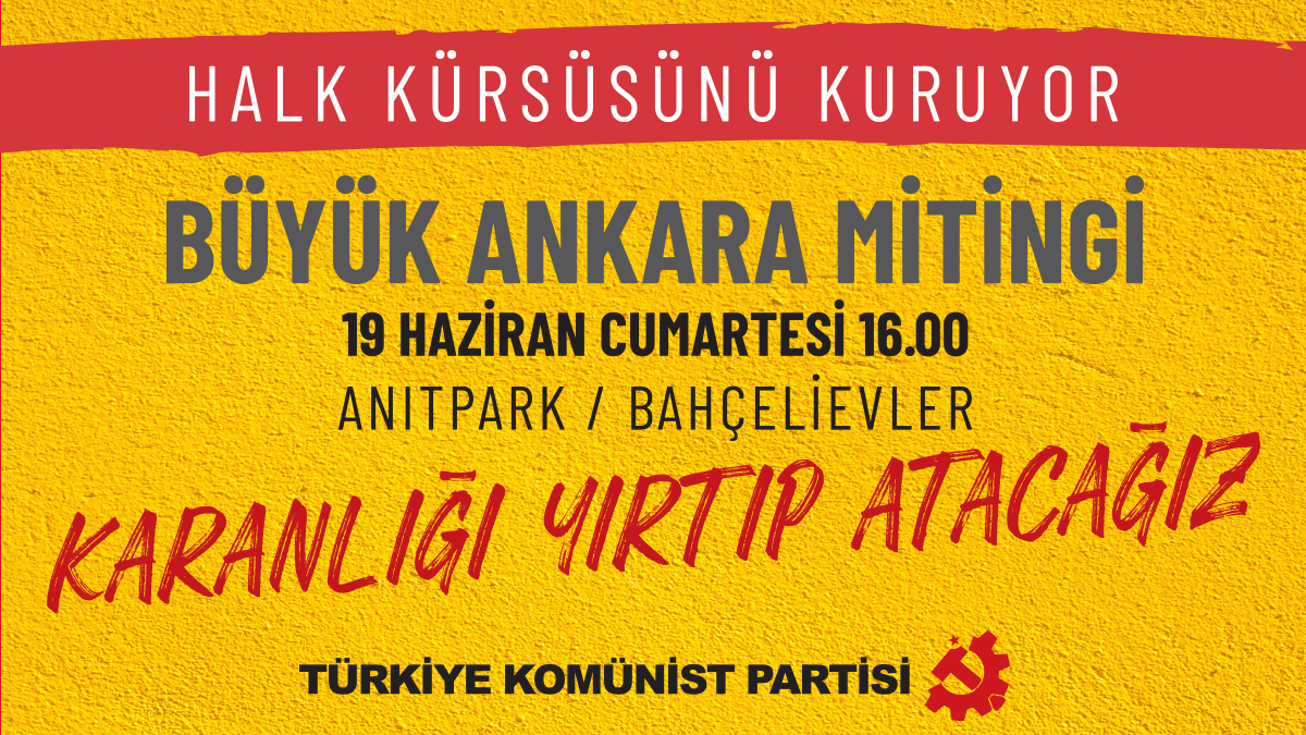 TKP’den Ankara Mitingi: Bu Karanlığı Yırtıp Atacağız