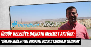 Ürgüp Belediye Başkanı Mehmet Aktürk’ün Kurban Bayramı Mesajı