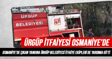 Ürgüp İtfaiyesi Osmaniye’deki Yangını Söndürmeye Yardıma Gitti