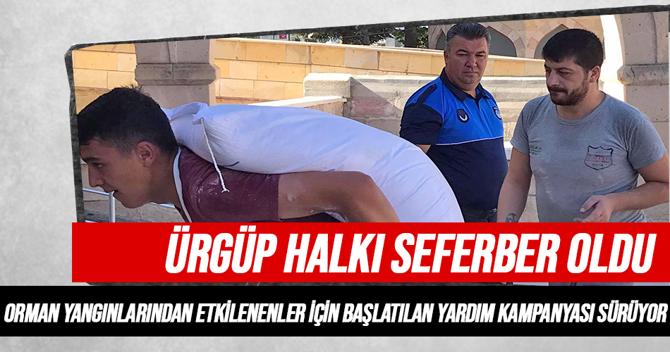 Ürgüp Halkından Yangın Bölgesine Yardım Seferberliği