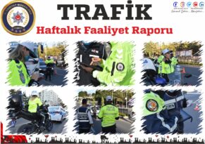 TRAFİK Haftalık Faaliyet Raporu