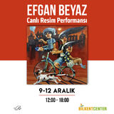 ÜNLÜ RESSAM EFGAN BEYAZ BİLKENT CENTER’DA