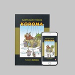 KAPİTALİST VİRÜS KORONA İLE PANDEMİYE FARKLI BİR BAKIŞ