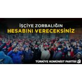 Yaşanan açıktır: Bu düzen emeğe düşmandır.