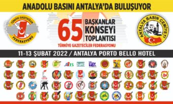 ANADOLU BASINI ANTALYA’DA BULUŞUYOR
