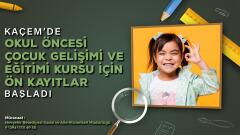 OKUL ÖNCESİ ÇOCUK GELİŞİMİ VE EĞİTİMİ KURSU AÇILIYOR