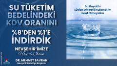 NEVŞEHİR BELEDİYESİ SU TÜKETİM BEDELİNDEKİ KDV ORANINI YÜZDE 1’E DÜŞÜRDÜ