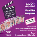 ‘’BÜYÜT HAYALLERİNİ’’ KISA FİLM YARIŞMASI BAŞLIYOR