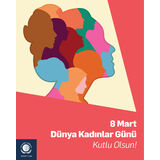 GLOBAL COMPACT TÜRKİYE’DEN 8 MART MESAJI: İŞ DÜNYASI VAKİT KAYBETMEDEN HAREKETE GEÇMELİ