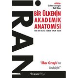 FARKLI DİSİPLİNLERDEN 37 AKADEMİSYENİN KATKI SUNDUĞU “İRAN: BİR ÜLKENİN AKADEMİK ANATOMİSİ” İNKİLAP KİTABEVİ İMZASI İLE RAFLARDA YERİNİ ALDI