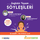 KADIN ZİYARETÇİLERE ÖZEL SAĞLIK SÖYLEŞİLERİ UZMAN DOKTORLARLA BİLKENT CENTER’DA